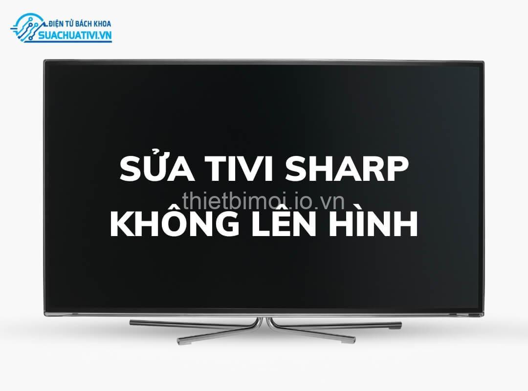 Sửa chữa tivi Sharp bị mất nguồn: Nguyên nhân và cách khắc phục - thietbimoi.io.vn